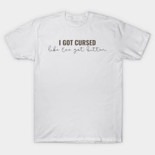 I got cursed like eve got bitten - Taylor Swift T-Shirt